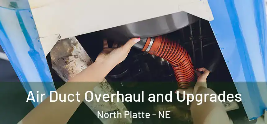  Air Duct Overhaul and Upgrades North Platte - NE