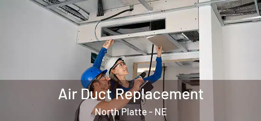 Air Duct Replacement North Platte - NE