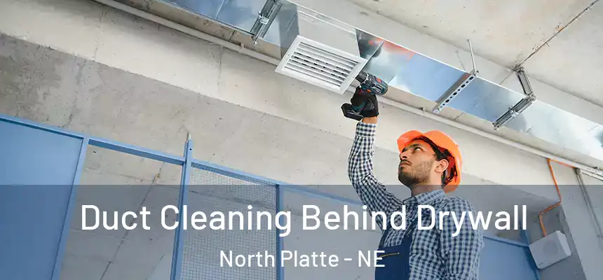  Duct Cleaning Behind Drywall North Platte - NE