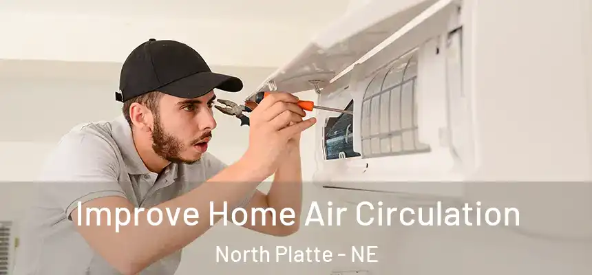  Improve Home Air Circulation North Platte - NE