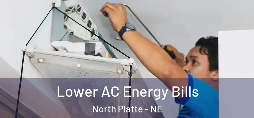  Lower AC Energy Bills North Platte - NE