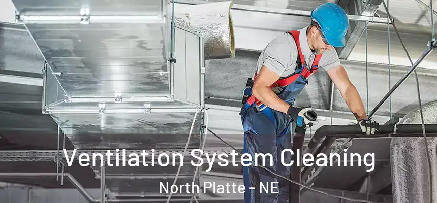  Ventilation System Cleaning North Platte - NE